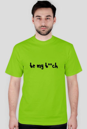 BE MY B**CH 2