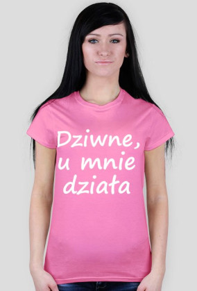Dziwne u mnie działa