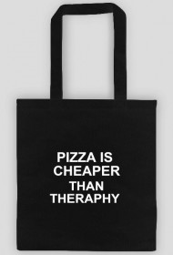 PIZZA IS CHEAPER THAN THERAPHY