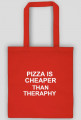 PIZZA IS CHEAPER THAN THERAPHY