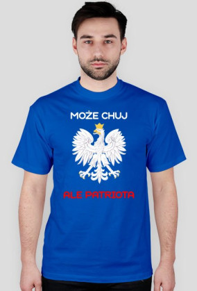 Koszulka Może Chuj Ale Patriota