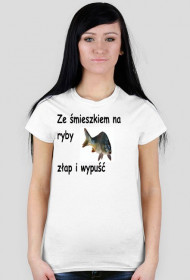 Koszulka damska ze śmieszkiem na ryby