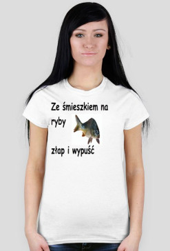 Koszulka damska ze śmieszkiem na ryby