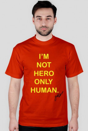 Koszulka z napisem I'M NOT HERO ONLY HUMAN