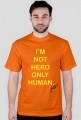 Koszulka z napisem I'M NOT HERO ONLY HUMAN