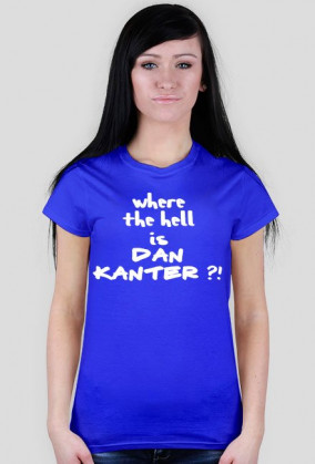 damska koszulka / where the hell is Dan Kanter