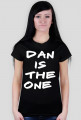 damska koszulka / Dan is the one