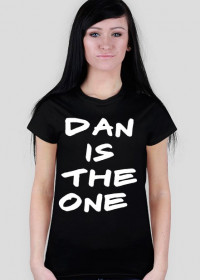 damska koszulka / Dan is the one