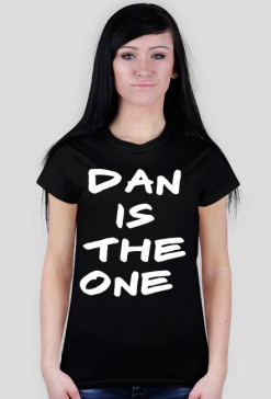 damska koszulka / Dan is the one