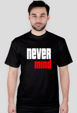 koszulka never mind