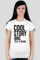 Koszulka Biała- Cool Story(Damska)