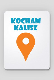 Podkładka pod myszkę Kocham Kalisz