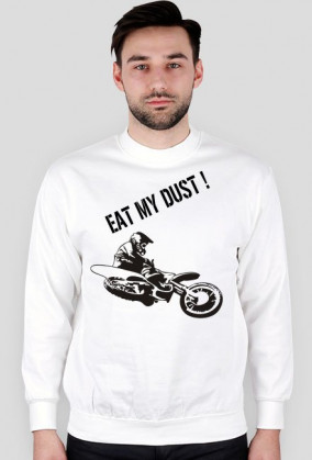 MX BLUZA ,,EAT MY DUST ! ,,