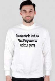 Twoja niunia jest jak Alex Ferguson