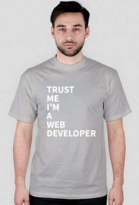Trust me I'm a web developer