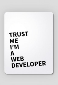 Trust me I'm a web developer