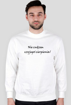 Nie cudzem czyjegoś cierpienia