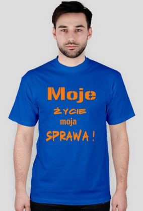 Moje życie moja sprawa