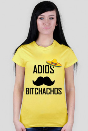 Adios bitchachos