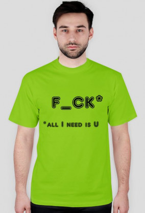 F_CK All I need is U