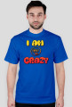 I AM CRAZY