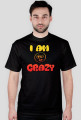 I AM CRAZY