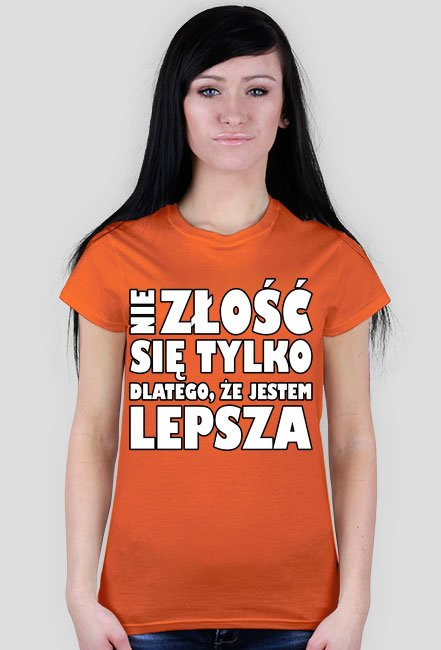 Nie złość się tylko dlatego, że jestem lepsza