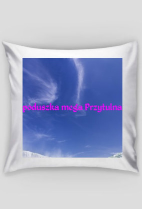 Mega Przytulna Poduszka.