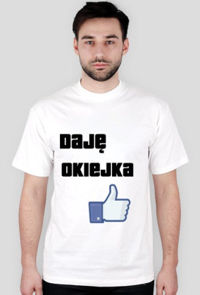 Koszulka"Daję Okiejka"