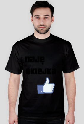 Koszulka"Daję Okiejka"