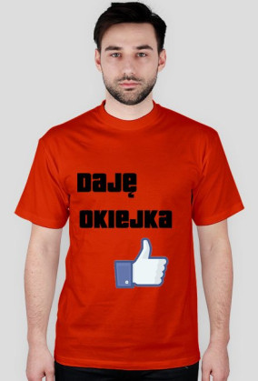 Koszulka"Daję Okiejka"