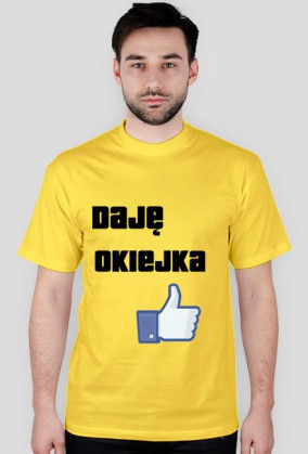 Koszulka"Daję Okiejka"