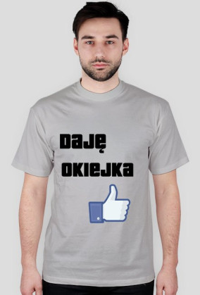 Koszulka"Daję Okiejka"