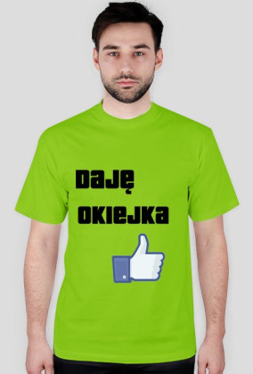 Koszulka"Daję Okiejka"