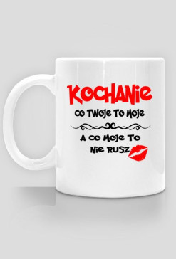 Kochanie moje - kubek