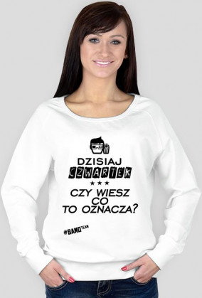 BLUZA - DZISIAJ CZWARTEK [BIAŁA]