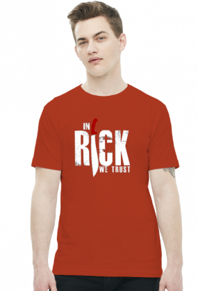 In Rick We Trust - męska