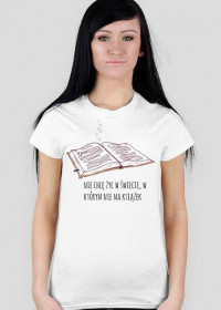 Koszulka "Nie chcę żyć w świecie..."