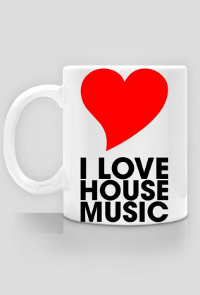 Kubek I Love House Music