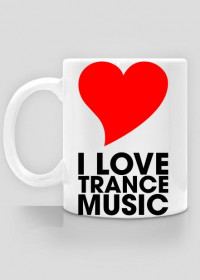 Kubek I Love Trance Music