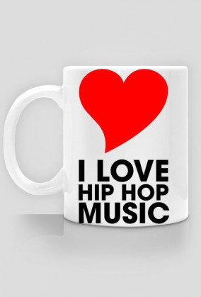 Kubek I Love Hip Hop Music