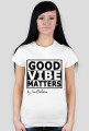 Koszulka Good Vibe Matters Biała