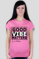 Koszulka Good Vibe Matters Różowa