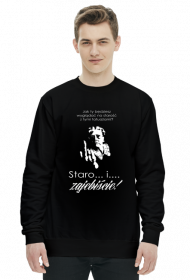 Bluza Staro i Zajebiście Druga Wersja :)