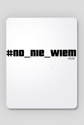 #no_nie_wiem-VRZE