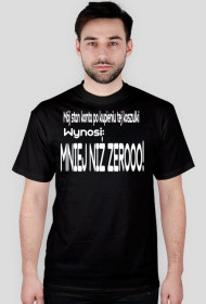 Koszulka Męska - Mniej niż zerooo!