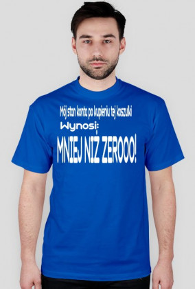 Koszulka Męska - Mniej niż zerooo!