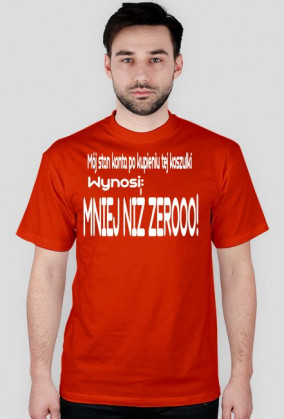 Koszulka Męska - Mniej niż zerooo!