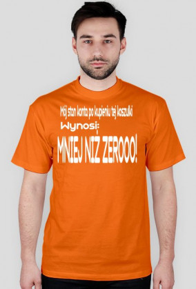 Koszulka Męska - Mniej niż zerooo!