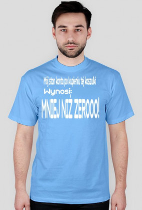 Koszulka Męska - Mniej niż zerooo!